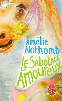 Livrenpoche : Le sabotage amoureux - Amélie Nothomb - Livre