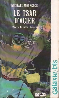 Livrenpoche : Oswald Bastable Tome III : Le tsar d'acier - Michael Moorcock - Livre