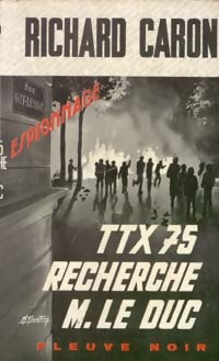 Livrenpoche : TTX 75 recherche Mr le Duc - Richard Caron - Livre