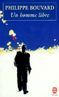 Livrenpoche : Un homme libre - Philippe Bouvard - Livre