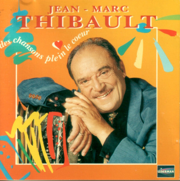 Livrenpoche : Jean-Marc Thibault - Des Chansons Plein Le Coeur - Jean-Marc Thibault - CD