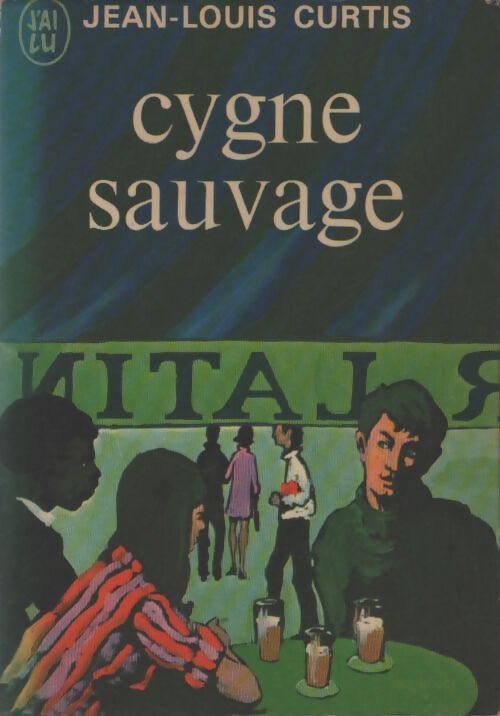 Cygne sauvage - Jean-Louis Curtis - Livre