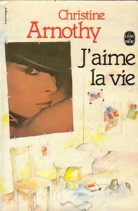 Livrenpoche : J'aime la vie - Christine Arnothy - Livre