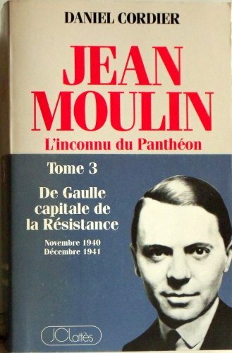 Livrenpoche : Jean Moulin L''inconnu du Panthéon Tome 3 : de Gaulle, capitale de la resistance / novembre 1940-decembre 1944 - XXX - DVD