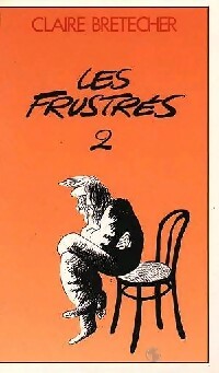 Livrenpoche : Les Frustrés Tome II - Claire Bretécher - Livre