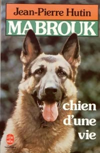 Livrenpoche : Mabrouk, chien d'une vie - Jean-Pierre Hutin - Livre