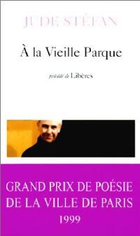 Livrenpoche : A la vieille parque / Libères - Jude Stéfan - Livre