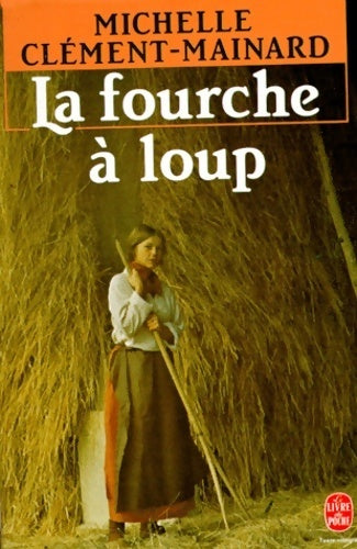 La fourche à loup - Michelle Clément-Mainard -  Le Livre de Poche - Livre