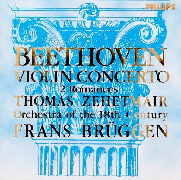 Livrenpoche : Beethoven*, Thomas Zehetmair, Orchestra Of The 18th Century, Frans Brüggen - Violin Concerto · 2 Romances - Beethoven*, Thomas Zehetmair, Orchestra Of The 18th Century, Frans Brüggen - CD