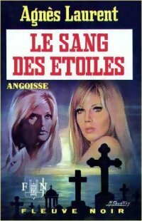 Livrenpoche : Le sang des étoiles - Agnès Laurent - Livre