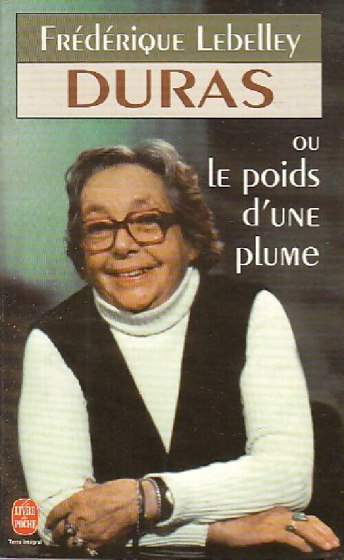 Livrenpoche : Duras ou le poids d'une plume - Frédérique Lebelley - Livre