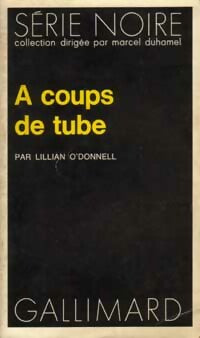 Livrenpoche : A coups de tube - Lilian O'Donnel - Livre