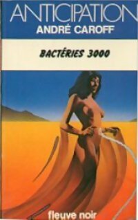 Livrenpoche : Bactéries 3000 - André Caroff - Livre