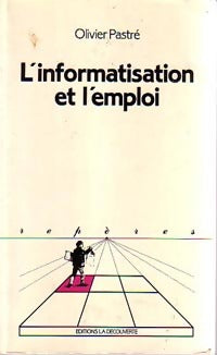 Livrenpoche : L'informatisation et l'emploi - Olivier Pastré - Livre