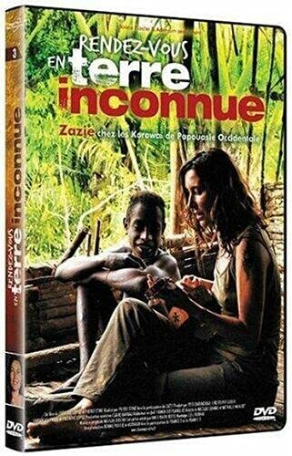 Livrenpoche : Rendez-vous en terre inconnue : Zazie chez les Korowaï de Papouasie Occidentale - Pierre Stine - DVD