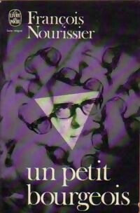 Livrenpoche : Un petit bourgeois - François Nourissier - Livre