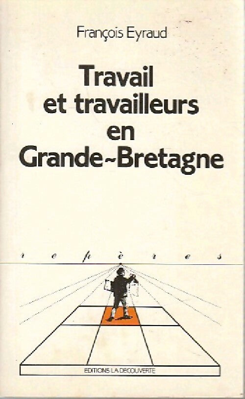 Livrenpoche : Travail et travailleurs en Grande-Bretagne - François Eyraud - Livre