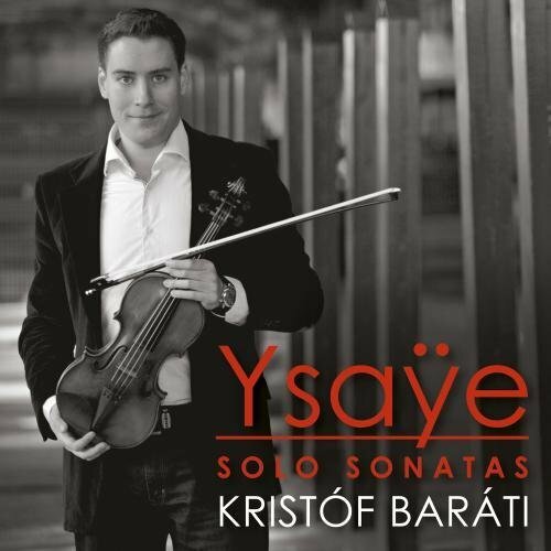 Livrenpoche : Ysaye : Sonatas for Solo Violin by Kristof Barati - ysaye, kristof barati - CD