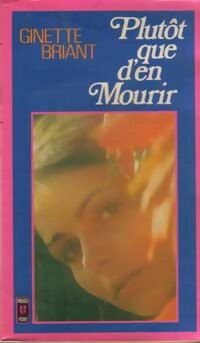 Livrenpoche : Plutôt que d'en mourir - Ginette Briant - Livre