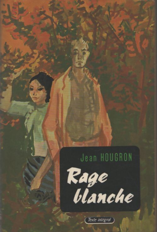 Rage blanche - Jean Hougron - Livre