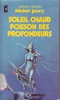Livrenpoche : Soleil chaud poisson des profondeurs - Michel Jeury - Livre