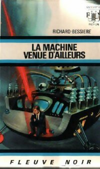 La machine venue d'ailleurs - Francois-Richard Bessière - Livre