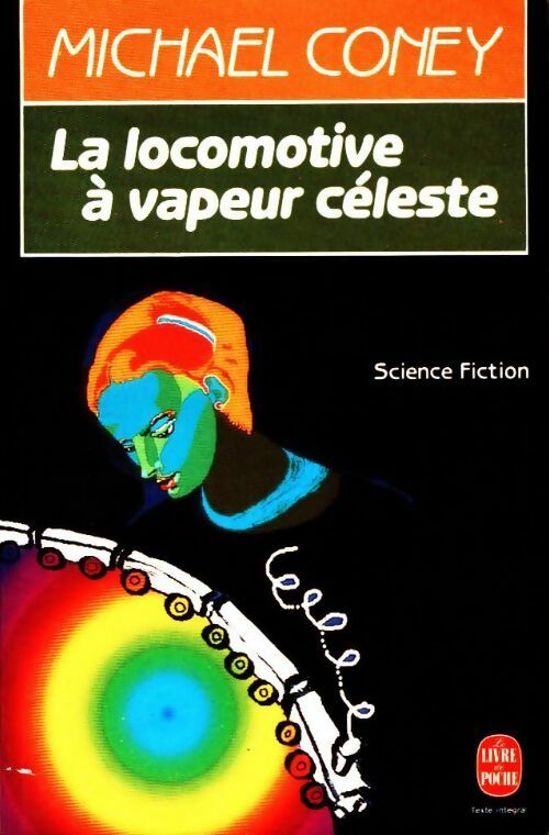 Livrenpoche : Le chant de la Terre Tome I : La Locomotive à Vapeur Céleste - Michael G. Coney - Livre