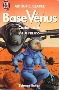 Livrenpoche : Base Vénus Tome III : Cache-cache - Arthur Charles Clarke, Paul Preuss - Livre