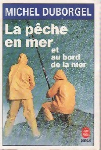 Livrenpoche : La pêche en mer et au bord de la mer - Michel Duborgel - Livre