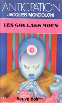 Livrenpoche : Les goulags mous - Jacques Mondoloni - Livre