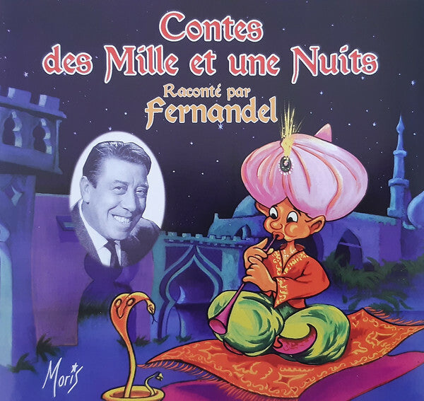 Livrenpoche : Fernandel, Annie Fratellini - Contes des Mille et une Nuits raconté par Fernandel - Fernandel, Annie Fratellini - CD