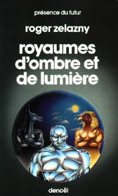Royaumes d'ombre et de lumière - Roger Zelazny - Livre