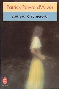 Livrenpoche : Lettres à l'absente - Patrick Poivre d'Arvor - Livre