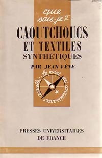 Livrenpoche : Caoutchoucs et textiles synthétiques - Jean Vène - Livre