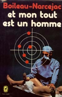 Livrenpoche : Et mon tout est un homme - Pierre Boileau - Livre