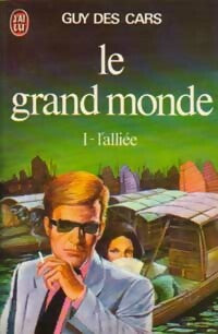 Livrenpoche : Le grand monde Tome I : L'alliée - Guy Des Cars - Livre