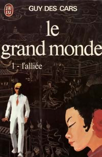 Livrenpoche : Le grand monde Tome I : L'alliée - Guy Des Cars - Livre