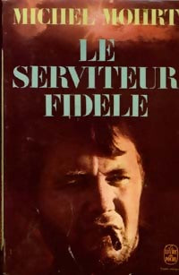 Livrenpoche : Le serviteur fidèle - Michel Mohrt - Livre
