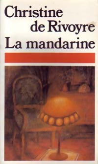 Livrenpoche : La mandarine - Christine De Rivoyre - Livre