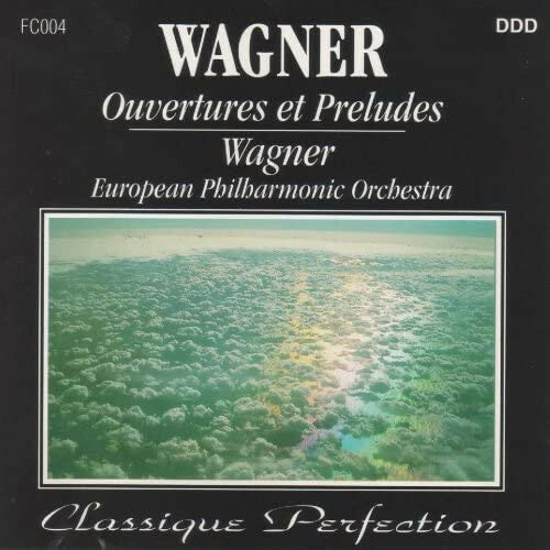 Livrenpoche : Richard Wagner, European Philharmonic Orchestra - Ouvertures et Préludes - Richard Wagner, European Philharmonic Orchestra - CD