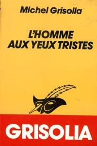 Livrenpoche : L'homme aux yeux tristes - Michel Grisolia - Livre
