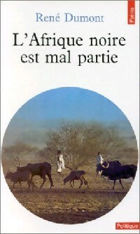 Livrenpoche : L'Afrique noire est mal partie - René Dumont - Livre