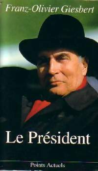 Livrenpoche : Le Président - Franz-Olivier Giesbert - Livre