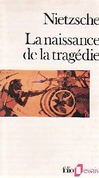 Livrenpoche : La naissance de la tragédie / Fragments posthumes - Friedrich Nietzsche - Livre