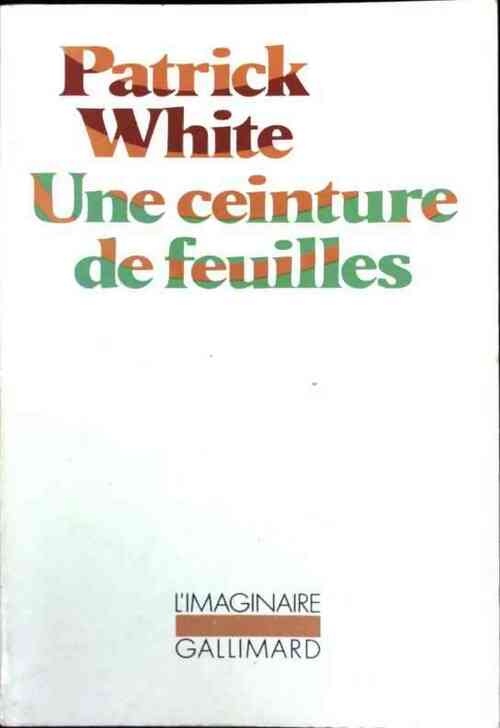 Livrenpoche : Une ceinture de feuilles - Patrick White - Livre