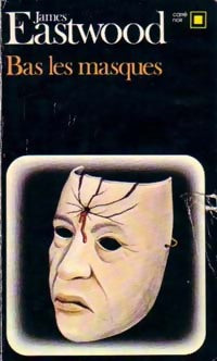 Livrenpoche : Bas les masques - James Eastwood - Livre