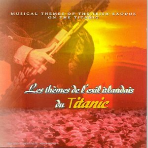 Livrenpoche : Les Thèmes de l'exil irlandais du Titanic - - CD