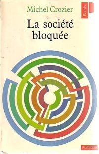 Livrenpoche : La société bloquée - Michel Crozier - Livre