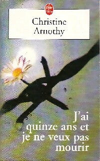 Livrenpoche : J'ai quinze ans et je ne veux pas mourir - Christine Arnothy - Livre