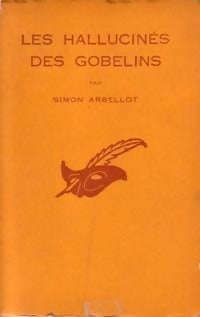 Livrenpoche : Les hallucinés des gobelins - Simon Arbellot - Livre